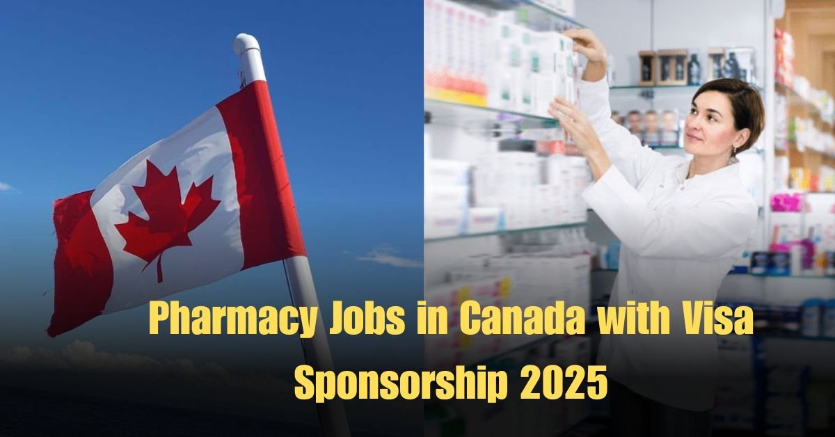 Pharmacy Jobs in Canada with Visa Sponsorship 2025