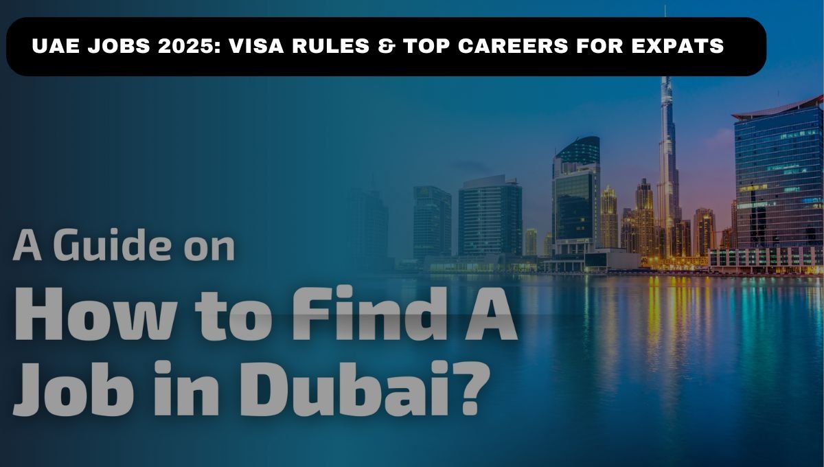 UAE Jobs 2025: Visa Rules & Top Careers for Expats