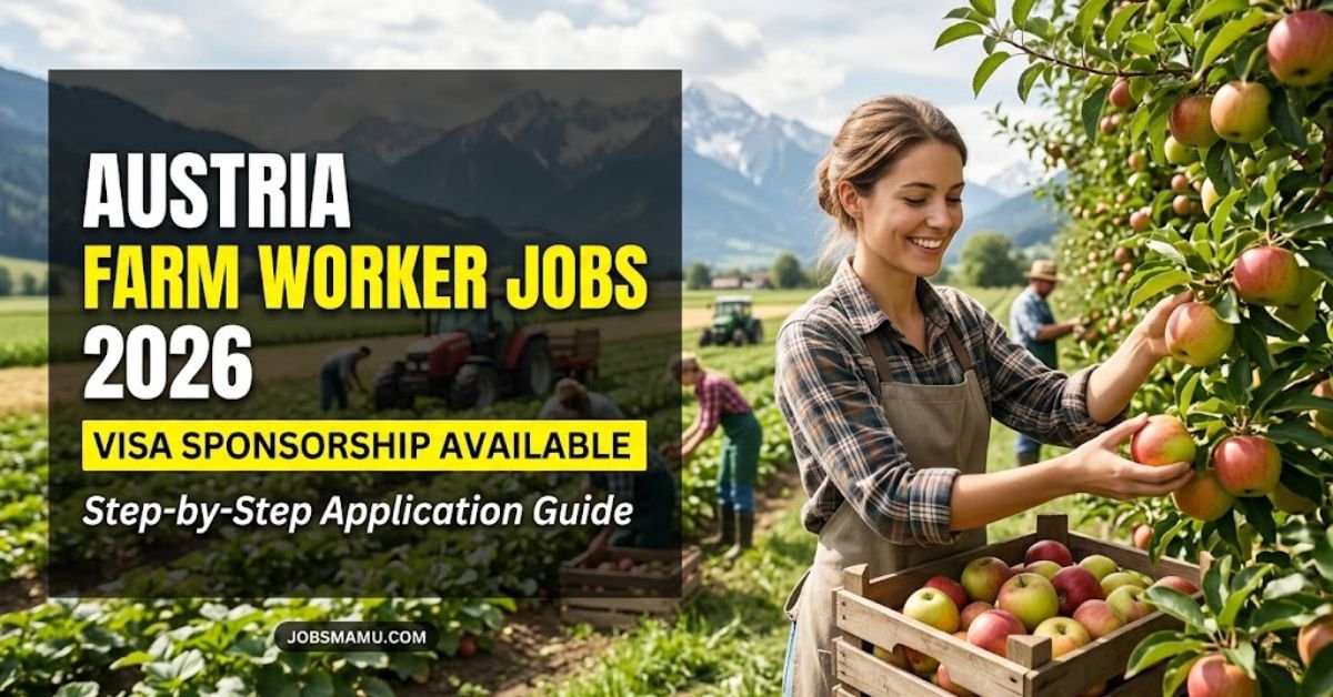 Austria Farm Worker Jobs 2026: Visa Sponsorship & Application Guide